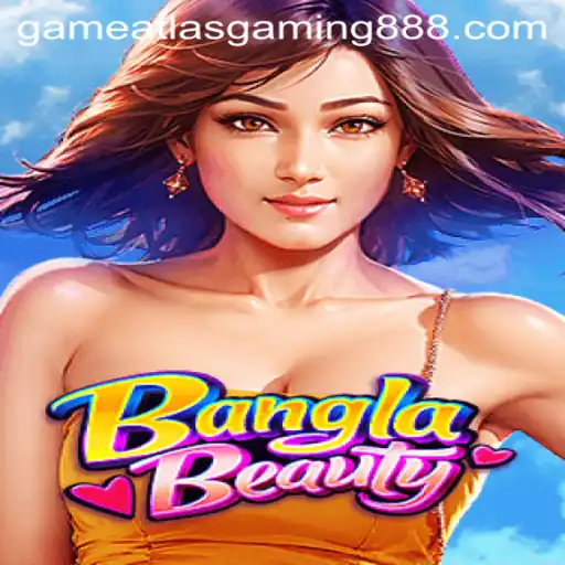 Exploring the Cultural Significance and Gameplay of BanglaBeauty from Atlas Gaming888